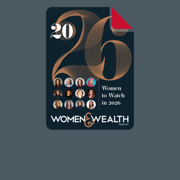 Women & Wealth Spring 2026 issue
