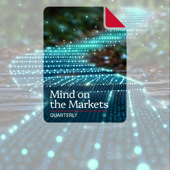 Mind on the Markets Quarterly Outlook publication for the third quarter 2025: 2 Themes Shaping Q3 Markets