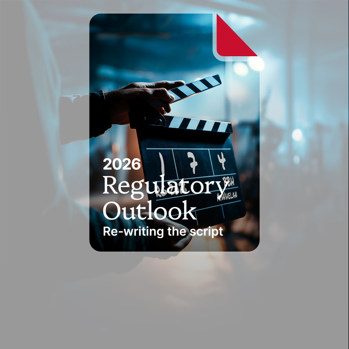 2026 Regulatory Outlook: Re-writing the script