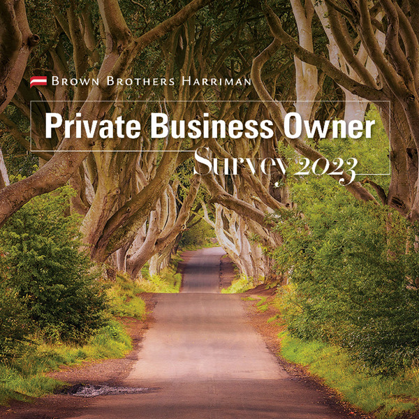 Brown Brothers Harriman Private Business Owner Survey 2023