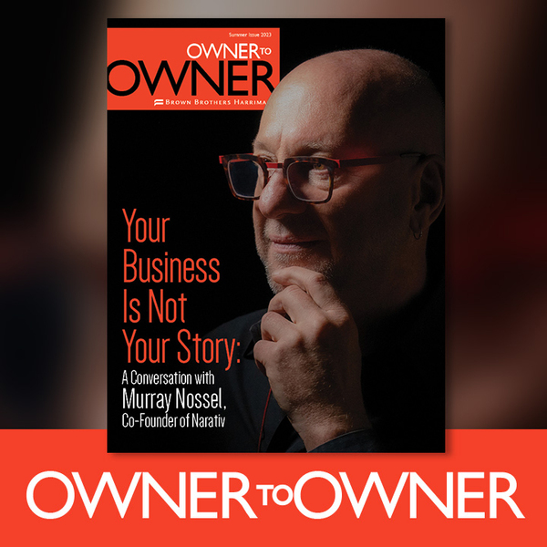 Your business is not your story: a conversation with Murray Nossel, Co-founder of Narativ