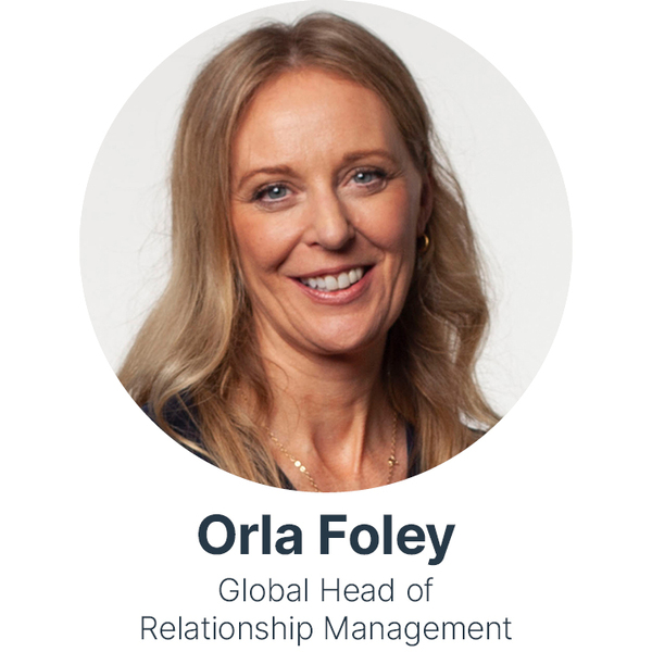 Orla Foley Partner, Global Head of Relationship Management