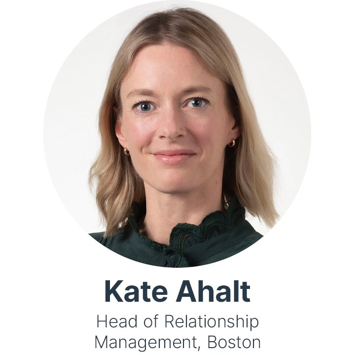 Kate Ahalt, Head of Relationship Management, Boston